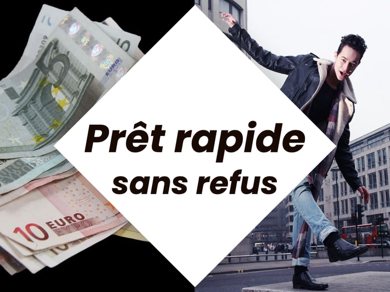 Prêt rapide sans refus : 7 crédits pour emprunter rapidement