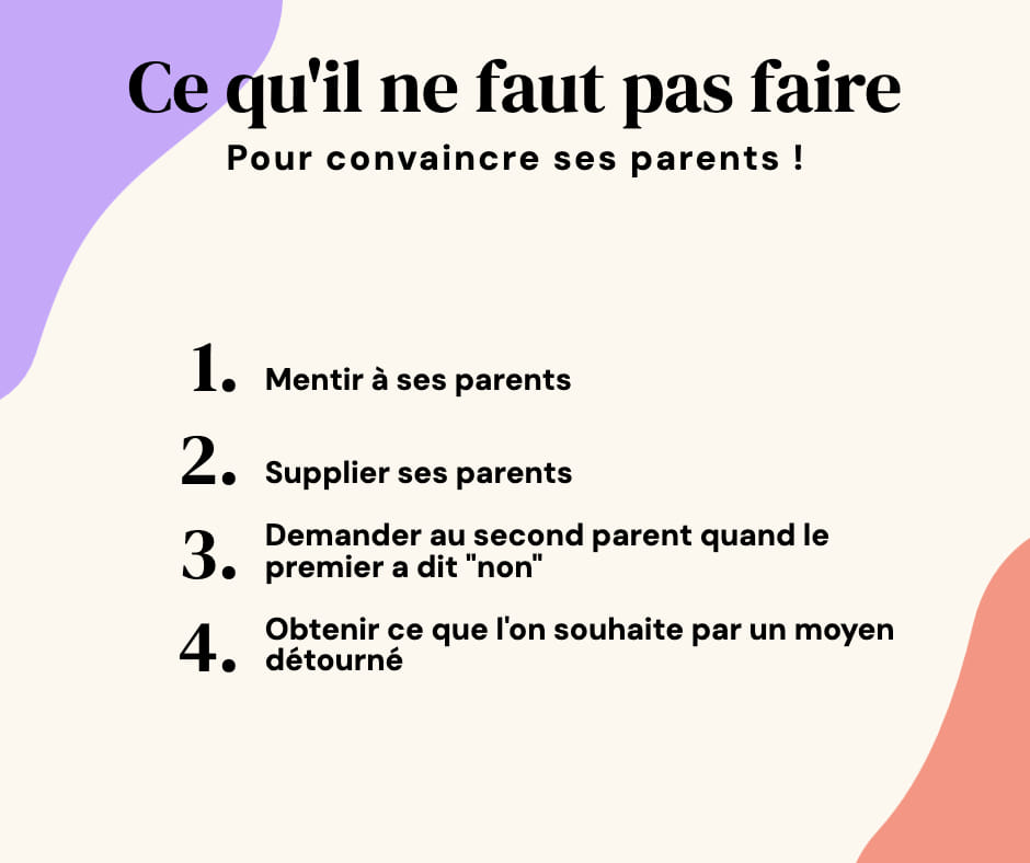 ce qu'il ne faut pas faire pour convaincre ses parents