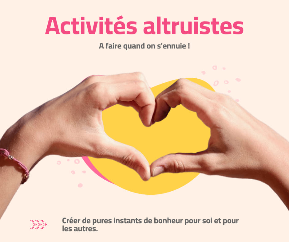 Activités altruistes à faire quand on s'ennuie