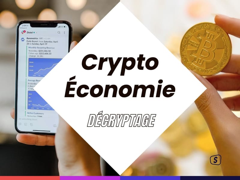 Cryptoéconomie : comprendre l'économie de la cryptomonnaie