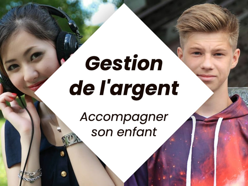 Comment accompagner son enfant dans la gestion de son argent ?