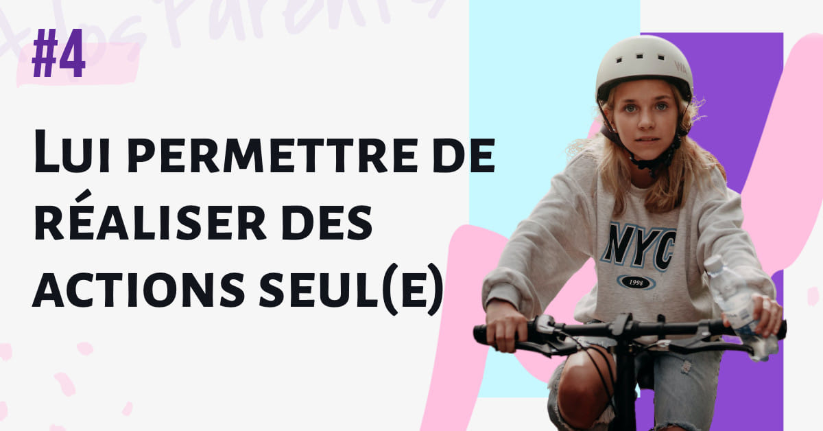 Permettre à l'ado de réaliser certaines actions seul