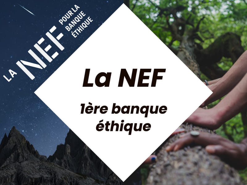 La Nef : avis et décryptage de la 1ère banque éthique