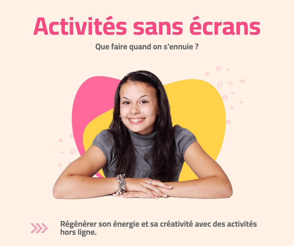Que faire quand on s'ennuie : activités sans écran